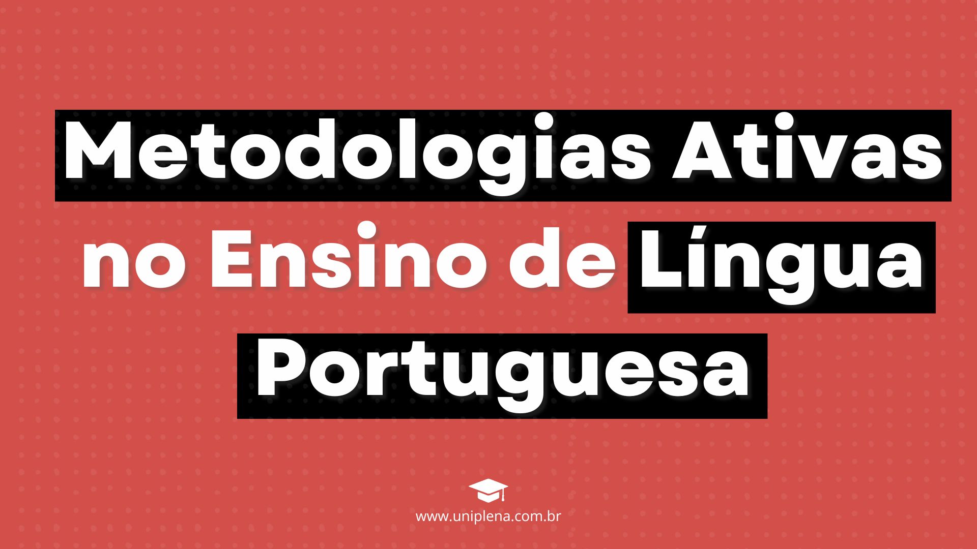 Metodologias Ativas no Ensino de Língua Portuguesa